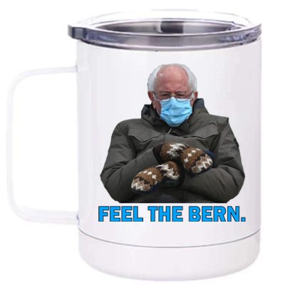 Bernie Mittens Bernie Sanders Feel The Bern Inauguration Day 12 oz Stainless Steel Tumbler Cup