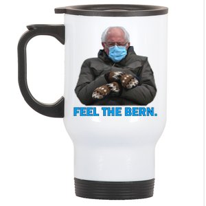 Bernie Mittens Bernie Sanders Feel The Bern Inauguration Day Stainless Steel Travel Mug