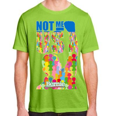 Bernie Sanders 2020 Not Me Us Adult ChromaSoft Performance T-Shirt