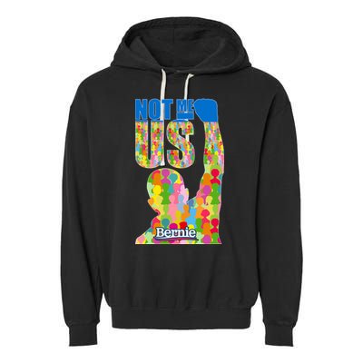 Bernie Sanders 2020 Not Me Us Garment-Dyed Fleece Hoodie