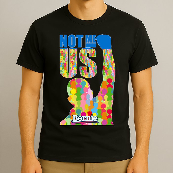 Bernie Sanders 2020 Not Me Us T-Shirt