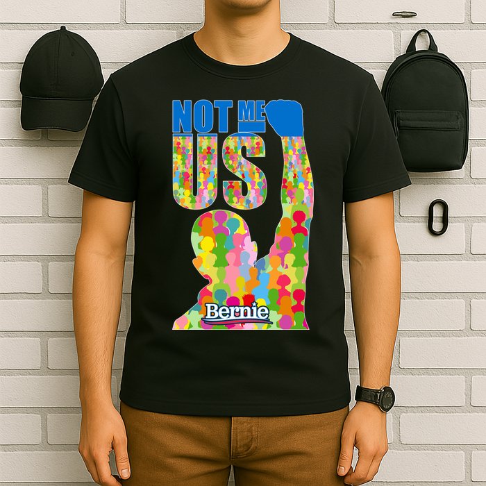 Bernie Sanders 2020 Not Me Us T-Shirt