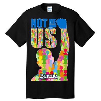 Bernie Sanders 2020 Not Me Us Tall T-Shirt