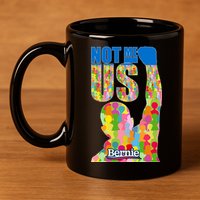 Bernie Sanders 2020 Not Me Us 11oz C Handle Ceramic Mug
