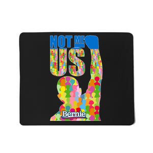 Bernie Sanders 2020 Not Me Us Mousepad