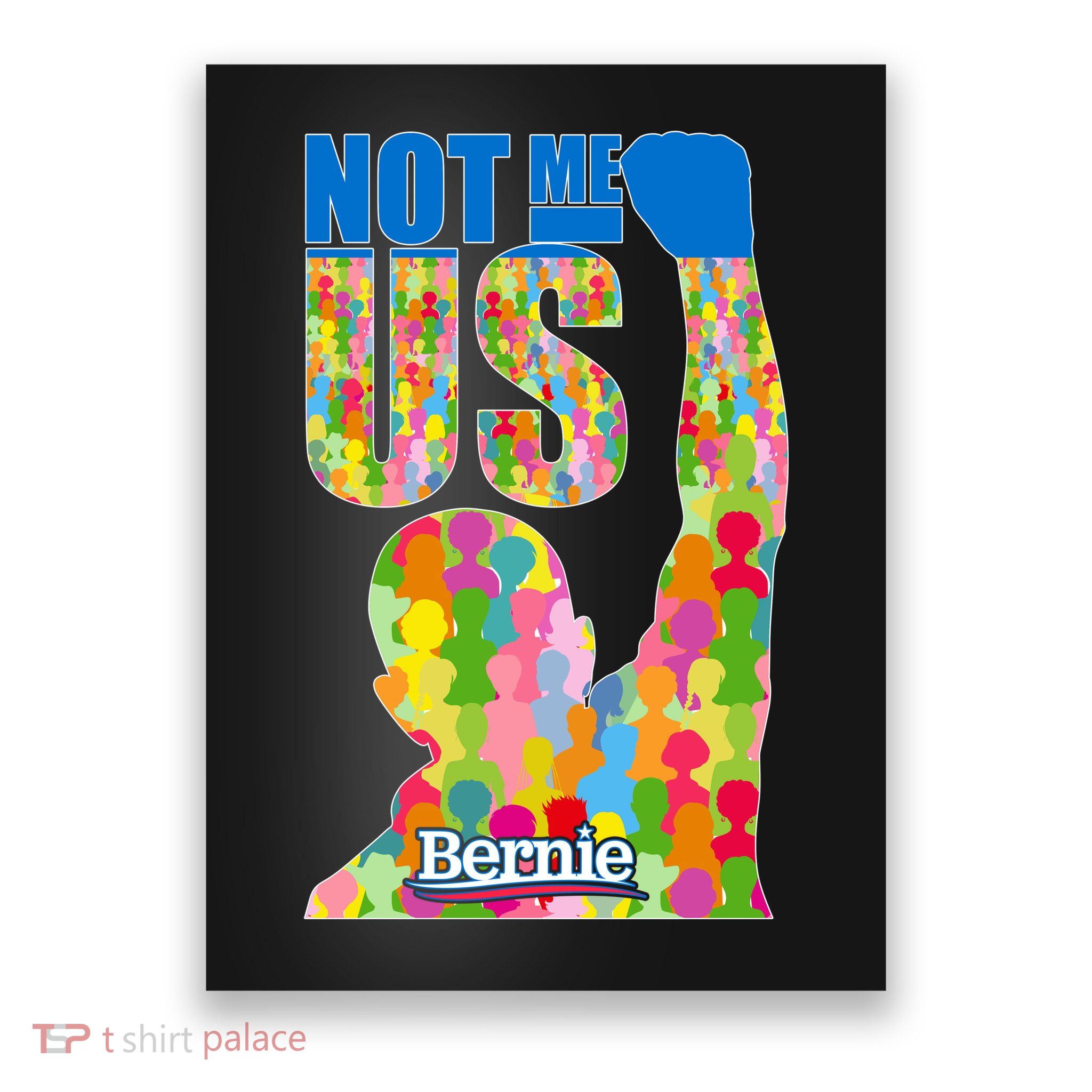 Bernie Sanders 2020 Not Me Us Poster