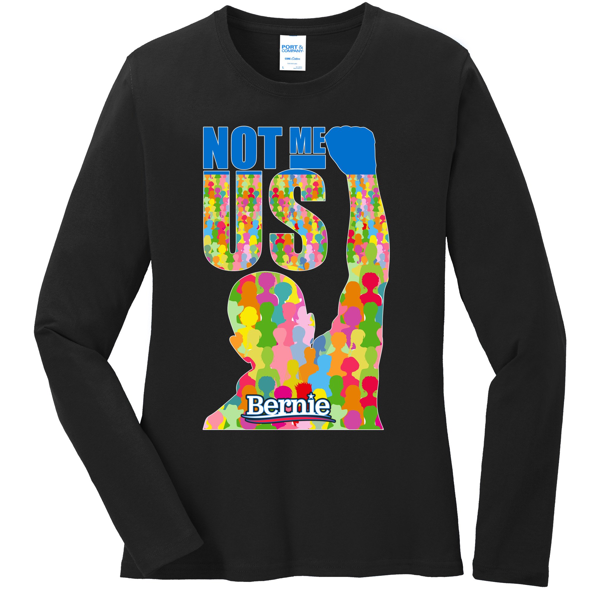 Bernie Sanders 2020 Not Me Us Ladies Long Sleeve Shirt