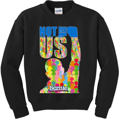 Bernie Sanders 2020 Not Me Us Kids Sweatshirt