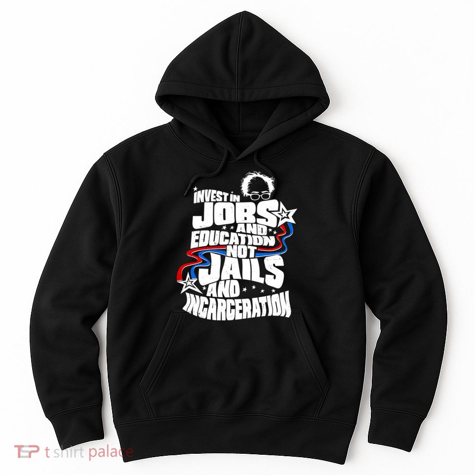 Bernie Sanders Invest In Jobs Hoodie