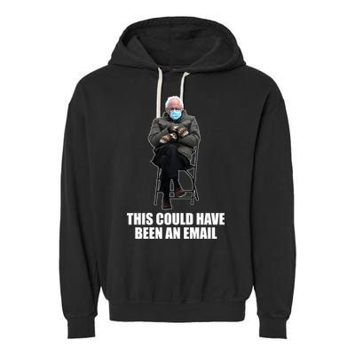 Bernie Sanders Mitten Meme This Could Have Been An Email Garment-Dyed Fleece Hoodie