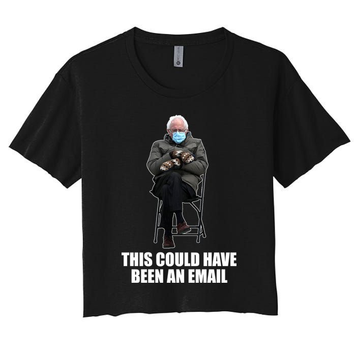 Bernie Sanders Mitten Meme This Could Have Been An Email Women's Crop Top Tee