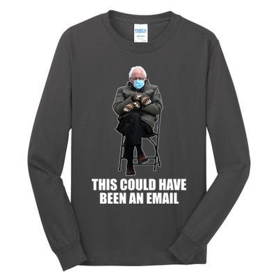 Bernie Sanders Mitten Meme This Could Have Been An Email Tall Long Sleeve T-Shirt