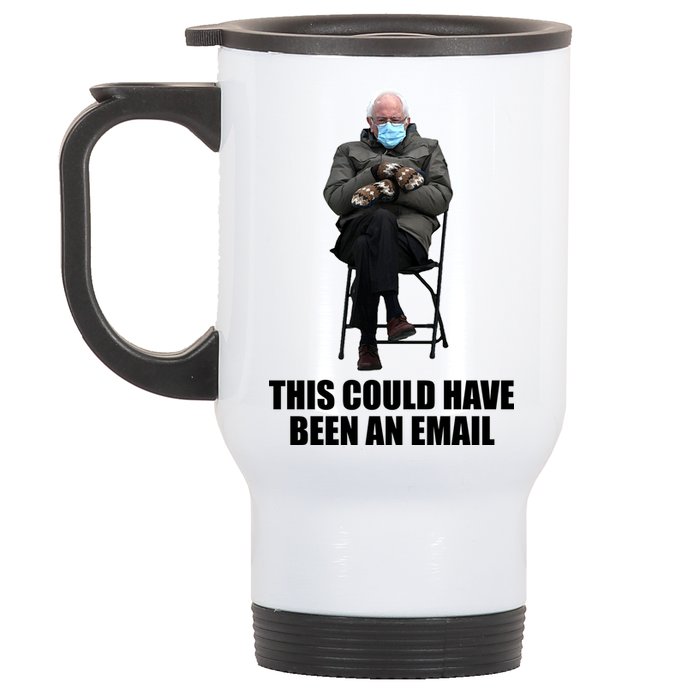 Bernie Sanders Mitten Meme This Could Have Been An Email Stainless Steel Travel Mug