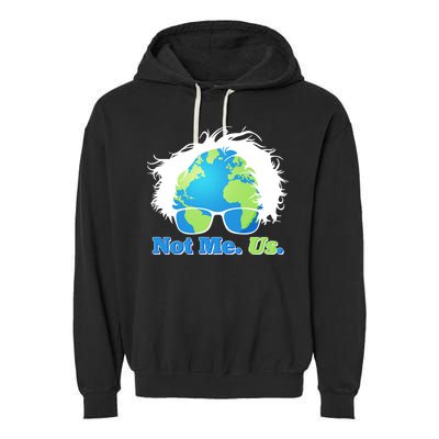 Bernie Sanders Not Me Us Earth Garment-Dyed Fleece Hoodie