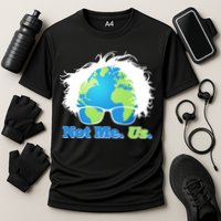 Bernie Sanders Not Me Us Earth Cooling Performance Crew T-Shirt