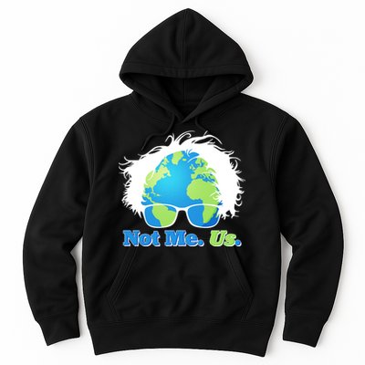 Bernie Sanders Not Me Us Earth Hoodie