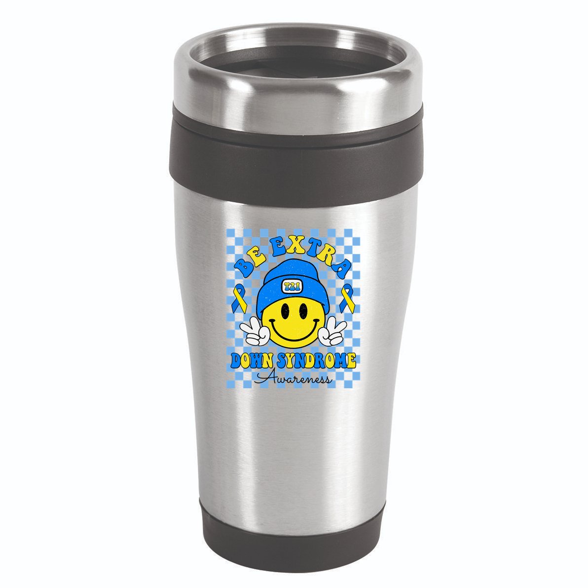 Be Extra Smile Face Down Syndrome Awareness 16oz Travel Tumbler