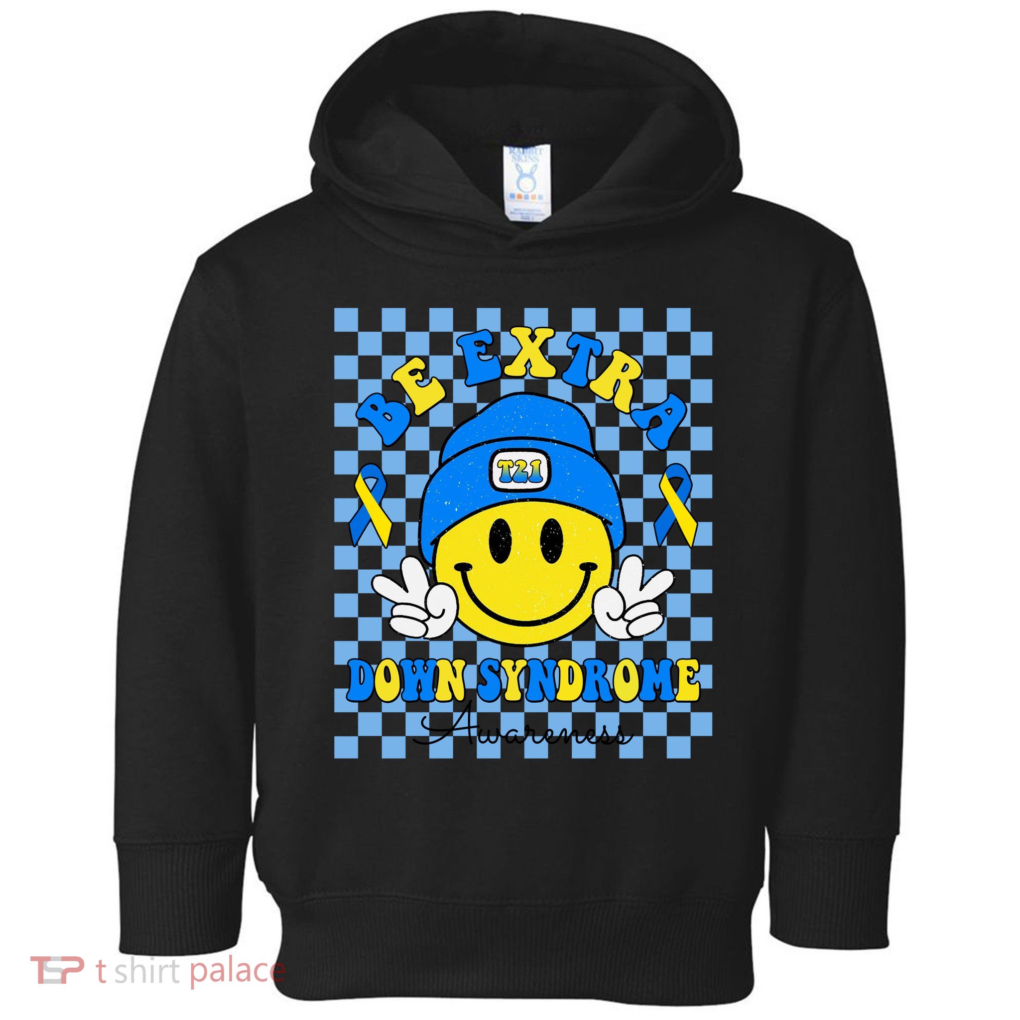 Be Extra Smile Face Down Syndrome Awareness Toddler Hoodie