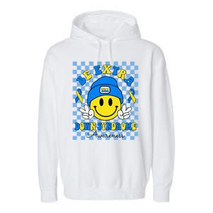 Be Extra Smile Face Down Syndrome Awareness Garment-Dyed Fleece Hoodie