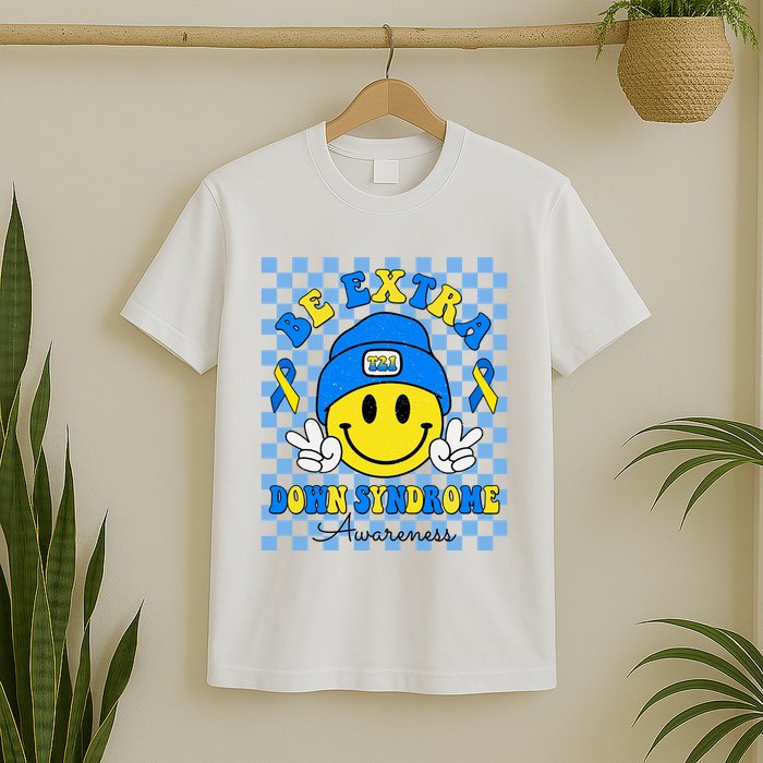 Be Extra Smile Face Down Syndrome Awareness T-Shirt