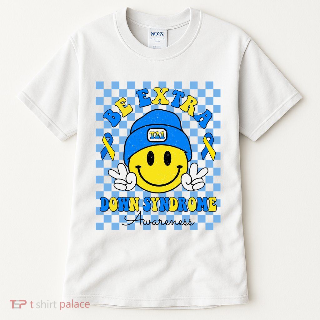 Be Extra Smile Face Down Syndrome Awareness Tall T-Shirt