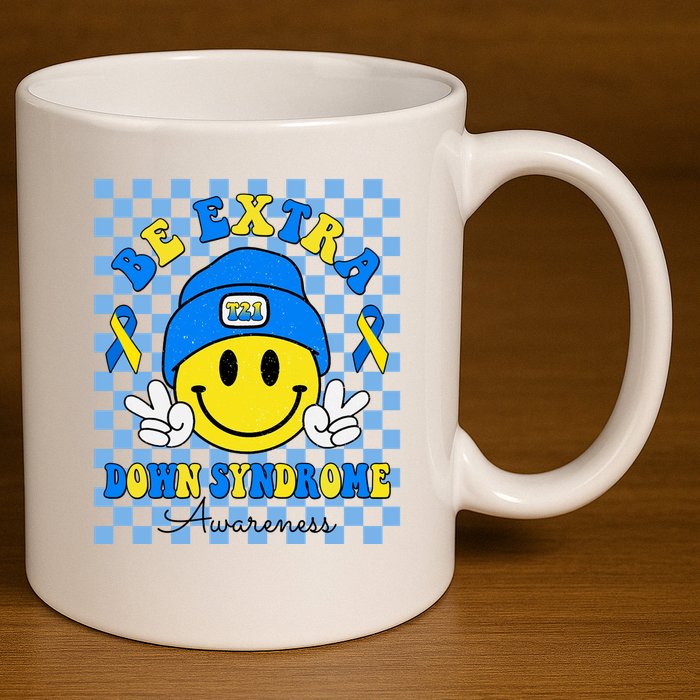 Be Extra Smile Face Down Syndrome Awareness 11oz C Handle Ceramic Mug