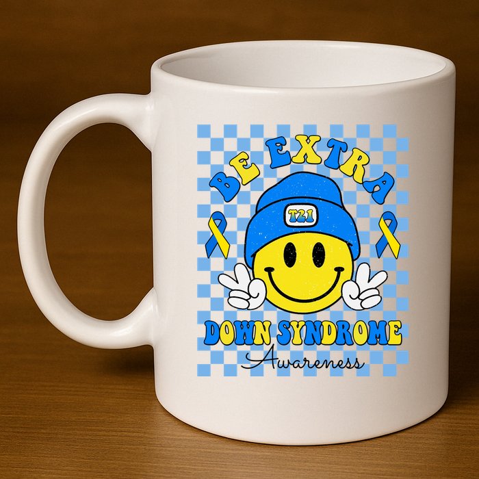 Be Extra Smile Face Down Syndrome Awareness 11oz C Handle Ceramic Mug