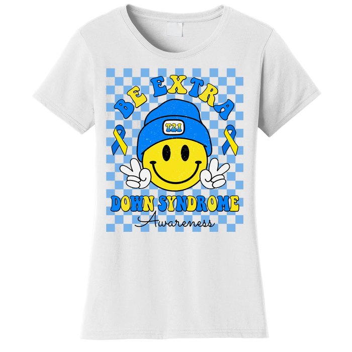 Be Extra Smile Face Down Syndrome Awareness Women's T-Shirt