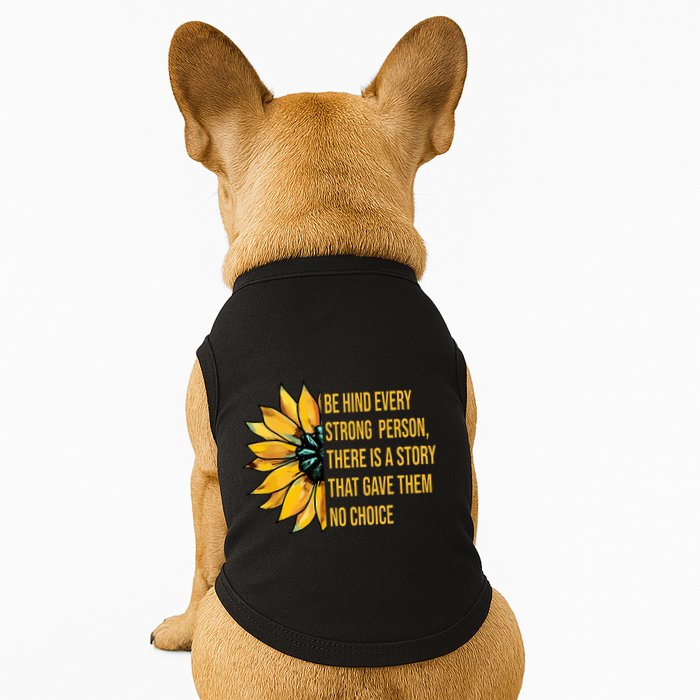 Behind Every Strong Person There Is A Story That Gave Them Doggie Tank