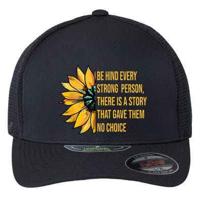 Behind Every Strong Person There Is A Story That Gave Them Flexfit Unipanel Trucker Cap