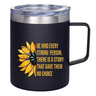 Behind Every Strong Person There Is A Story That Gave Them 12oz Stainless Steel Coffee Mug