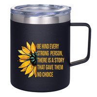 Behind Every Strong Person There Is A Story That Gave Them 12oz Stainless Steel Coffee Mug