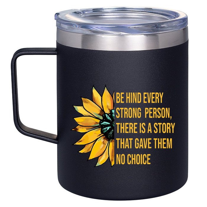 Behind Every Strong Person There Is A Story That Gave Them 12oz Stainless Steel Coffee Mug
