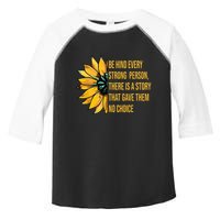 Behind Every Strong Person There Is A Story That Gave Them Toddler Fine Jersey T-Shirt