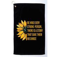 Behind Every Strong Person There Is A Story That Gave Them Golf Towel