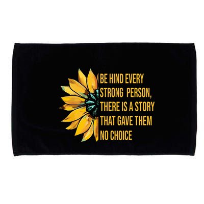 Behind Every Strong Person There Is A Story That Gave Them Microfiber Hand Towel