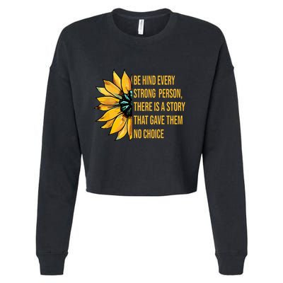 Behind Every Strong Person There Is A Story That Gave Them Cropped Pullover Crew