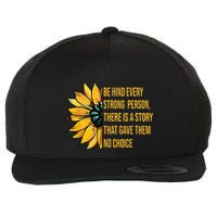 Behind Every Strong Person There Is A Story That Gave Them Wool Snapback Cap