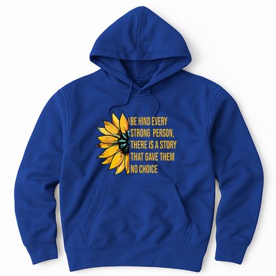 Behind Every Strong Person There Is A Story That Gave Them Hoodie