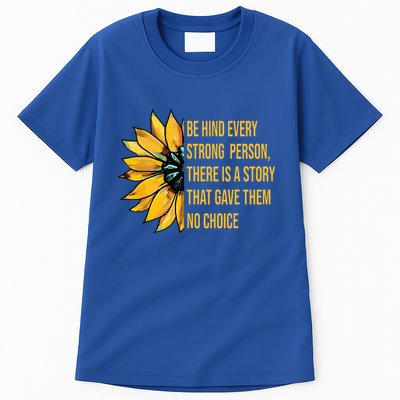 Behind Every Strong Person There Is A Story That Gave Them Tall T-Shirt