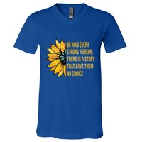 Behind Every Strong Person There Is A Story That Gave Them V-Neck T-Shirt