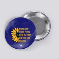 Behind Every Strong Person There Is A Story That Gave Them Button