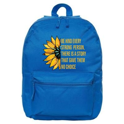 Behind Every Strong Person There Is A Story That Gave Them 16 in Basic Backpack