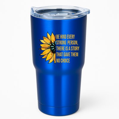 Behind Every Strong Person There Is A Story That Gave Them Tumbler
