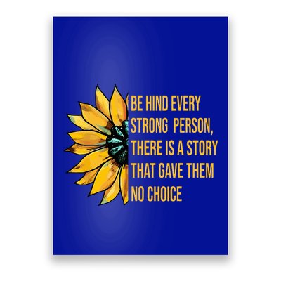 Behind Every Strong Person There Is A Story That Gave Them Poster