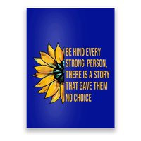 Behind Every Strong Person There Is A Story That Gave Them Poster