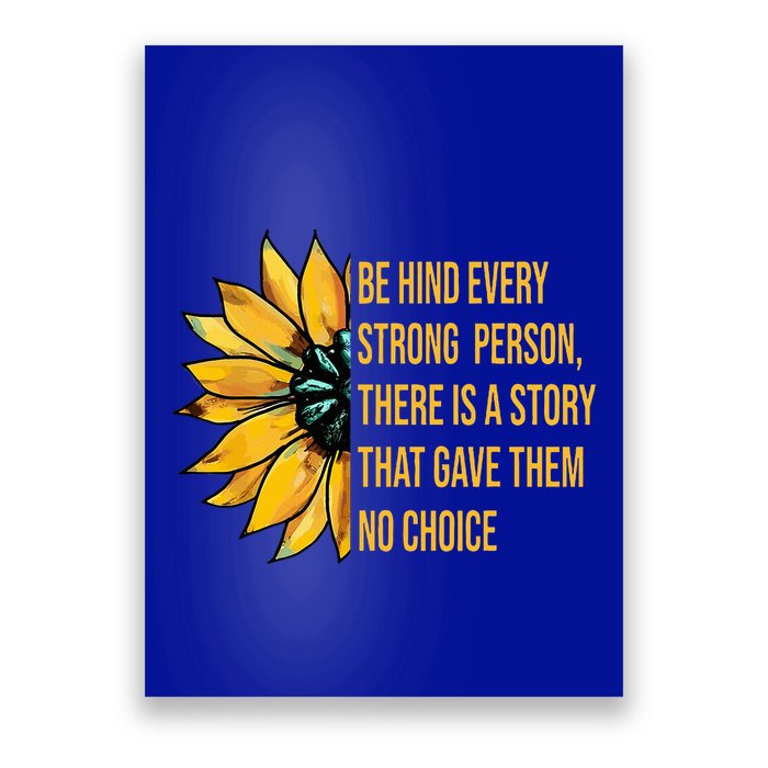 Behind Every Strong Person There Is A Story That Gave Them Poster