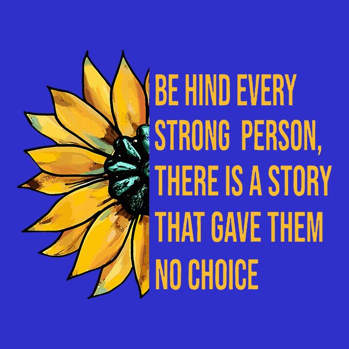 Behind Every Strong Person There Is A Story That Gave Them Poster