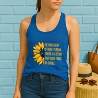 Behind Every Strong Person There Is A Story That Gave Them Womens Tank Top