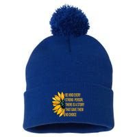 Behind Every Strong Person There Is A Story That Gave Them Pom Pom 12in Knit Beanie